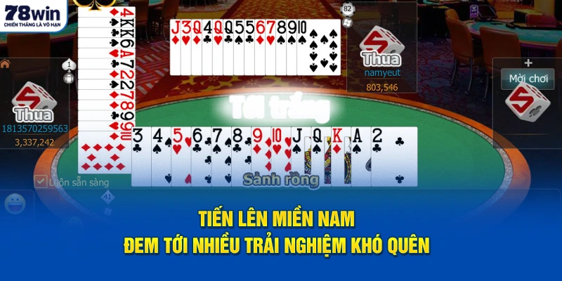 Tiến lên miền Nam đem tới nhiều trải nghiệm khó quên 