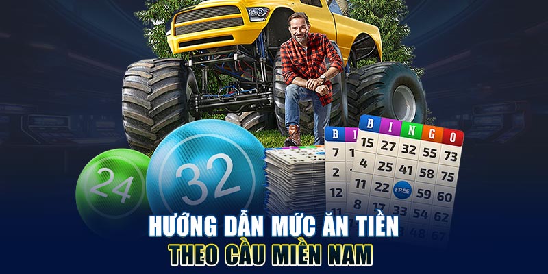 Hướng dẫn mức ăn tiền theo cầu miền Nam 